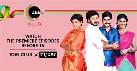 Join Zee5 Club And Watch Premiere Episodes Of Your Favourite Tamil