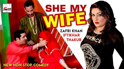 Zafri Khan And Iftikhar Thakur She My Wife 2019 Must Watch Funny😁😁