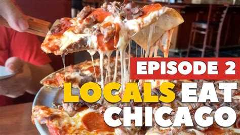 locals eat chicago episode 2 best food classics youtube