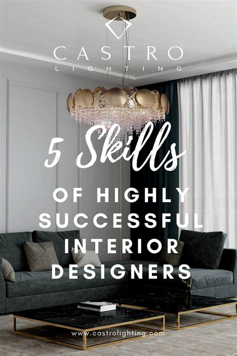 5 Skills Of Highly Successful Interior Designers The Skills You Need