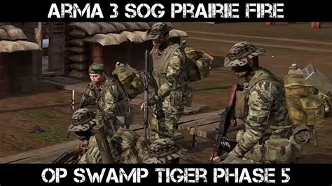 Arma 3 Sog Prairie Fire Gameplay Op Swamp Tiger Phase 5 Youtube