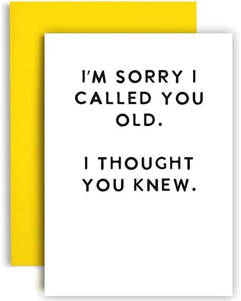 Huxters Funny Birthday Card Im Sorry I Called You Old