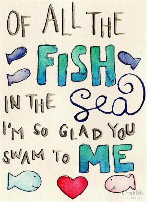 Fish In The Sea Chrystal Doodles Fishing Quotes Couples Fishing