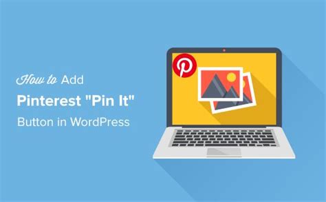 How To Add Pinterest Pin It Button In Wordpress 4 Ways Pinterest