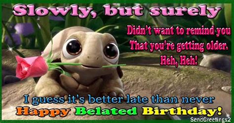 Always Better Late Than Never Free Belated Birthday Wishes Ecards
