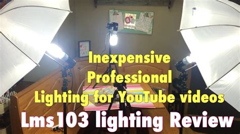Inexpensive Lighting Setup For Youtube Videos Lms103 Limostudio