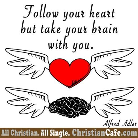 Follow Your Heart But Take Your Brain With You Alfred Adler