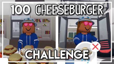 Roblox Bloxburg 100 Cheeseburger Challenge Youtube
