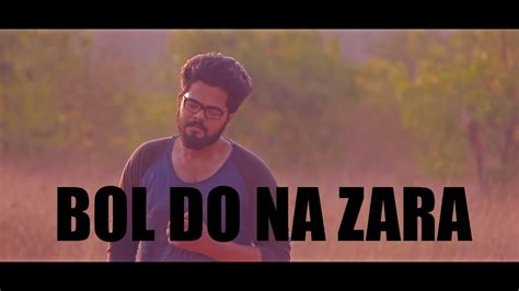 Listen and download to an exclusive collection of bol do na zara ringtones for free to personalize your iphone or android device. Bol Do Na Zara (Azhar) Bollywood Cover by Ajmal Babu ...