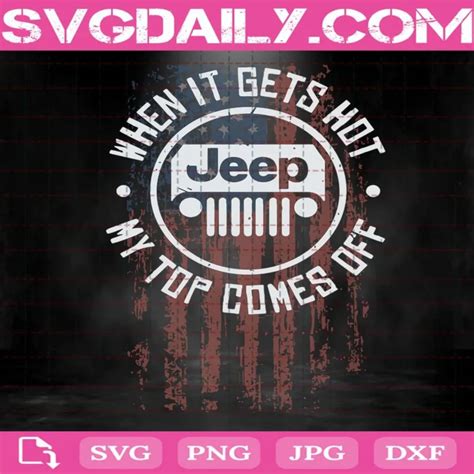 When It Gets Hot My Top Comes Off Svg Jeep Svg Jeep Car Svg Jeep Lover Svg Instant