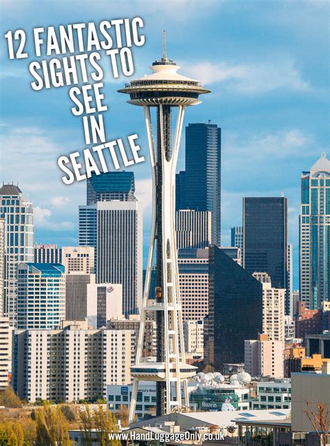 12 Fantastic Things You Have To Do In Seattle Usa Hand Luggage Only