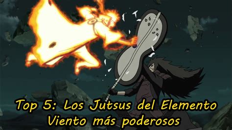 Top 5 Los Jutsus Elemento Viento Más Poderosos De Naruto