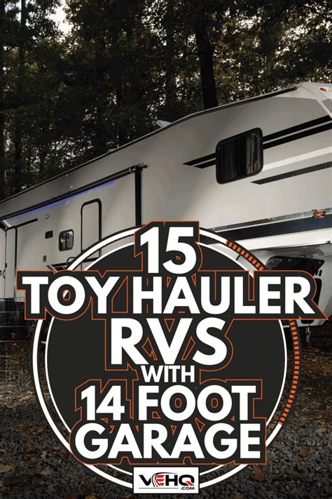 15 Toy Hauler Rvs With 14 Foot Garage