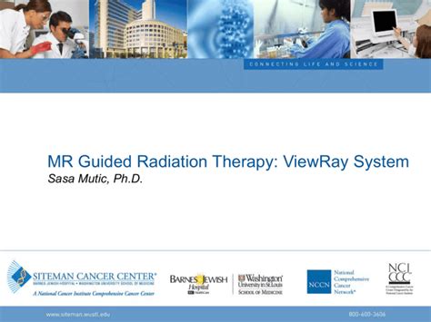 Mr Guided Radiation Therapy Viewray System Sasa Mutic Phd