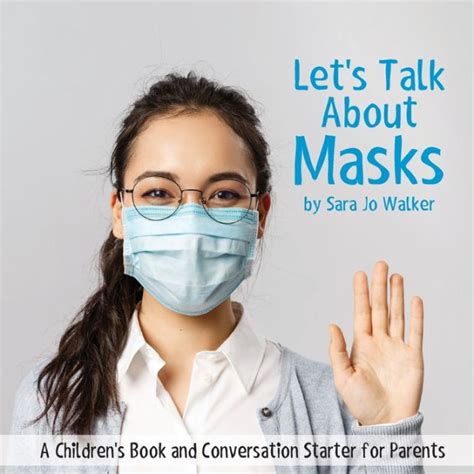 Lets Talk About Masks A Childrens Book And Conversation Starter For