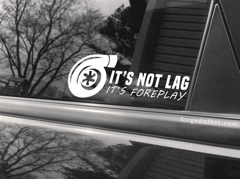 Its Not Lag Its Foreplay Funny Car Sticker Decal Forged N Fast