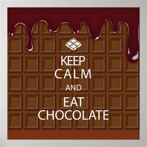 Keep Calm And Eat Chocolate Poster Zazzle