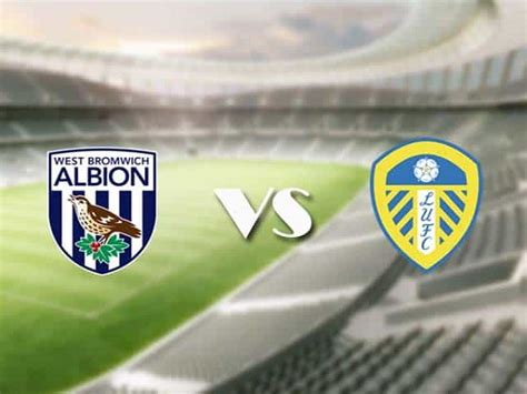 Sign up or log in to your account. Dự đoán West Brom vs Leeds - 01h00 30/12, Premier League