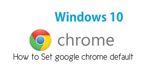 How To Make Chrome As Default Web Browser In Windows 10 Youtube