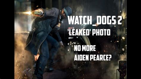 Watch Dogs 2 Leaked Photo No Aiden Pearce Youtube