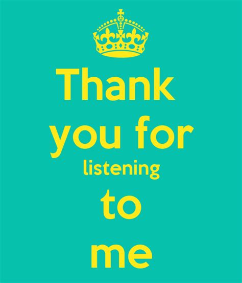 It in no way denotes or implies that the listener should thank the speaker for showing up. Thank you for listening to me Poster | s | Keep Calm-o-Matic