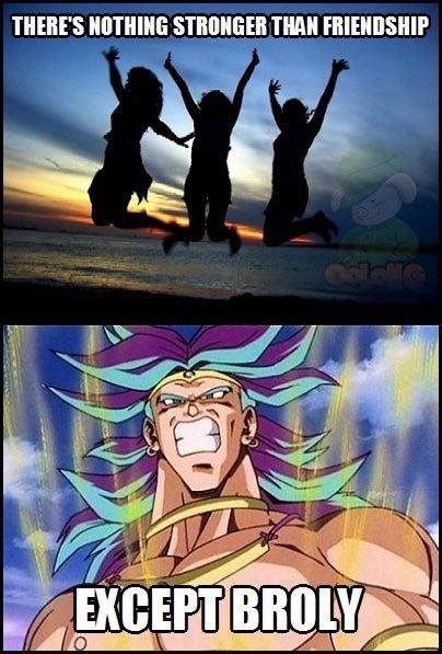 See a recent post on tumblr from @fishkinger about dragon ball z memes. Broly Meme (2) by OmniSuperSaiyan3 on DeviantArt