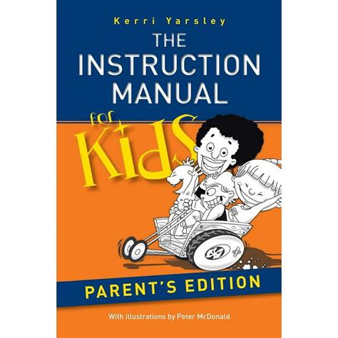 The Instruction Manual For Kids Parents Edition
