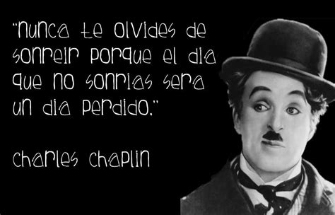 Charles Chaplin Citas Celebres Pinterest Ser Feliz Frases And Thoughts