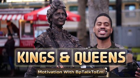 Kings And Queens We Gotta Motivation With Bptalktoem Youtube