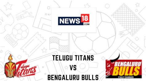 Telugu Titans Vs Bengaluru Bulls Live Streaming When And Where To