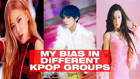 My Bias In Different Kpop Groups Youtube