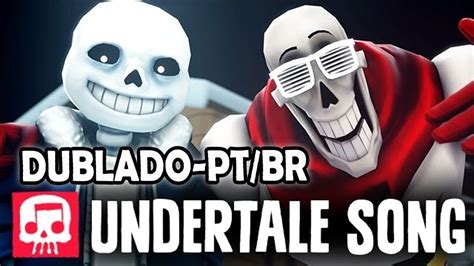 Sans And Papyrus Song To The Bone Dublado Ptbr Branimestudios