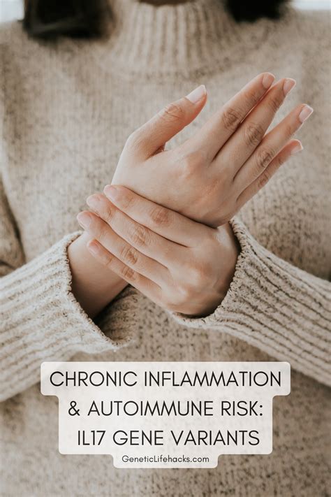 Chronic Inflammation And Autoimmune Risk Il17 Gene Variants