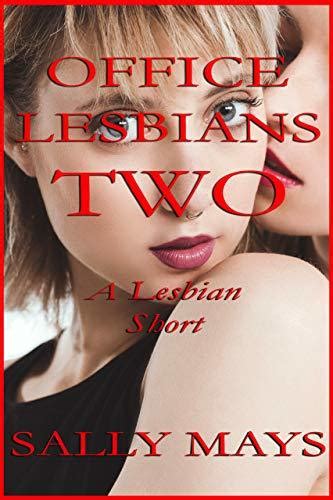 office lesbians two lesbian office girls book 2 by sally mays goodreads