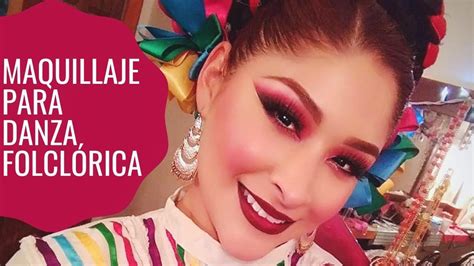 Maquillaje Para Danza FolclÓrica Andrea MartÍnez Youtube
