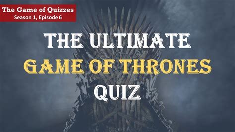 The Ultimate Game Of Thrones Quiz The Game Of Quizzes S01 E06 Got Quiz Mudgal Baba Youtube