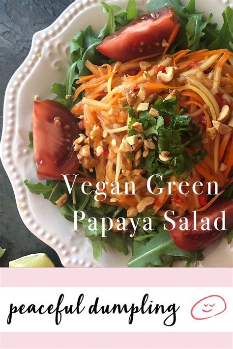 Vegan Thai Green Papaya Salad Peaceful Dumpling Thai Green Papaya