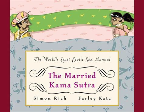 The Married Kama Sutra The World S Least Erotic Sex Manual By Simon Rich Hardcover Barnes