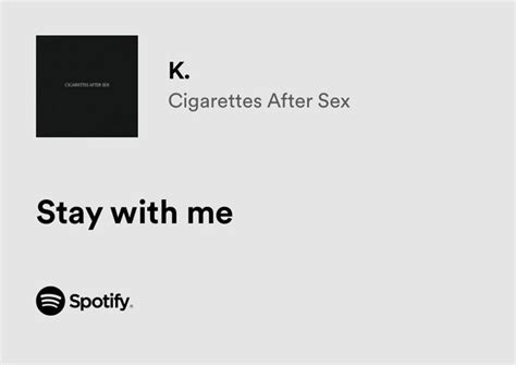Lyrics You Might Relate To On Twitter Cigarettes After Sex K Fm4l55oelc Twitter