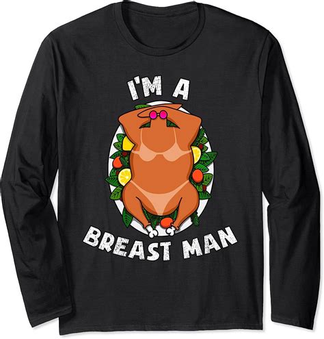 i m a breast man thanksgiving sexy turkey funny dinner long sleeve t shirt