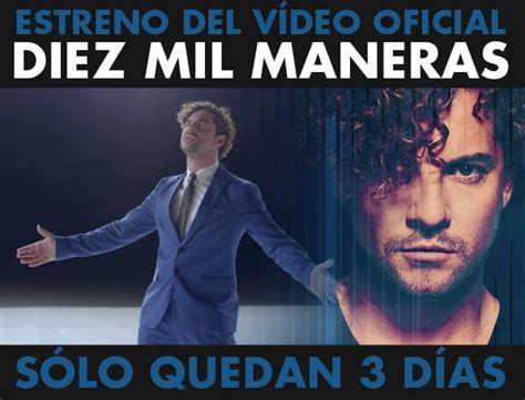 David Bisbal Estreno Videoclip Oficial Diez Mil Maneras