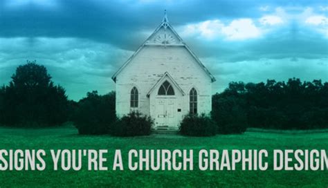 14 Signs Youre A Church Graphic Designer Church Sermon Series Ideas