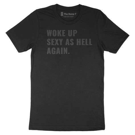 Woke Up Sexy As Hell Black On Black