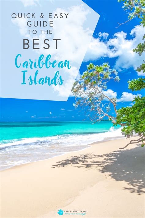 Quick And Easy Guide To The Best Caribbean Islands Easy Planet Travel