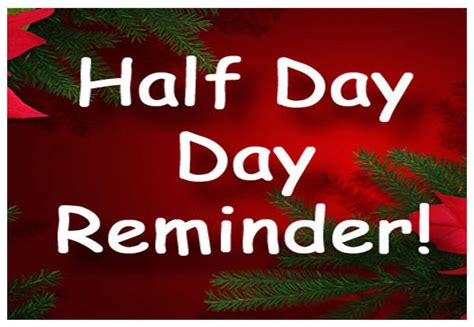 Half Day December 22nd Early Dismissal Reminder District