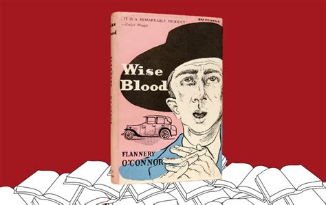 Flannery Oconnors Wise Blood The Underrated Southern Gothic