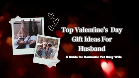 Top 10 Valentine S Day T Ideas For Husband A Guide For Romantic Yet Busy Wife Breathe To