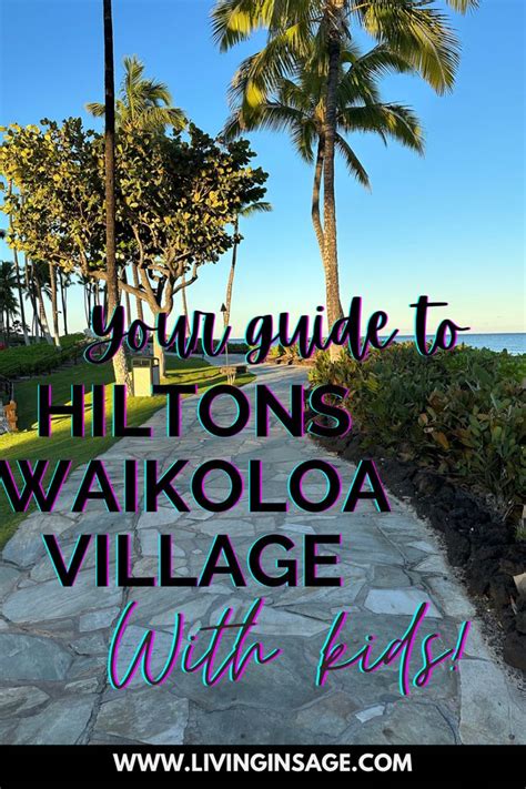 Your Ultimate Guide To Waikoloa Village Resort On The Big Island