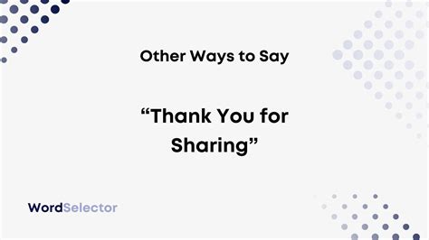 10 Other Ways To Say Thank You For Sharing Wordselector