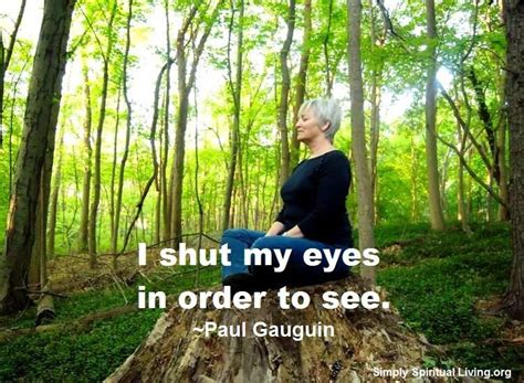 I Shut My Eyes In Order To See Paul Gauguin Inspire Me We Heart It Spirituality